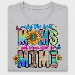 Only The Best Moms Get Promoted To Mimi DTF Transfer