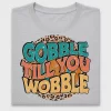 Gobble Till You Wobble DTF Transfer