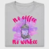 Coffee No Workee DTF Transfer