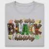 We Are Black History DTF Transfer