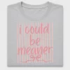 Sassy I Could Be Meaner DTF Transfer
