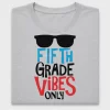 Fifth Grade Vibes Only DTF Transfer