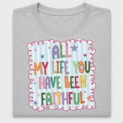 All My Life You Have Been Faithful DTF Transfer