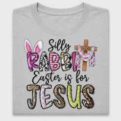 Silly Rabbit Easter Jesus DTF Transfer