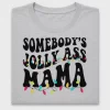 Somebody's Jolliest Ass Mama DTF Transfer