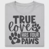 True Love Has Four Paws DTF Transfer