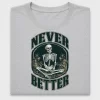 Retro Skeleton Never Better DTF Transfer