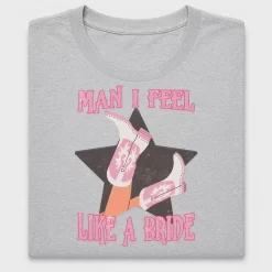 Man I Feel Like a Bride Cowgirl DTF Transfer