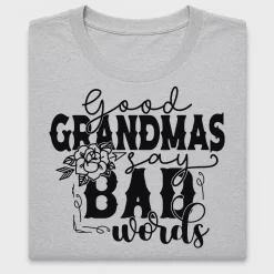 Good Grandmas Say Bad Words DTF Transfer