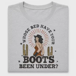 Whose Bed Have Your Boots Been Under Cowgirl DTF Transfer
