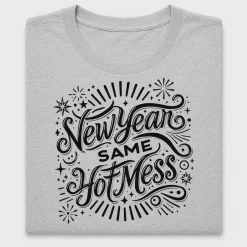 New Year Same Hot Mess DTF Transfer