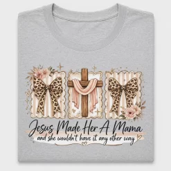 Jesus Made Her A Mama DTF Transfer