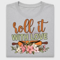 Roll It With Love Kitchen DTF Transfer