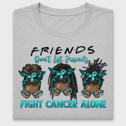 Friends Fight Cancer Alone DTF Transfer