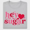 Hey Sugar DTF Transfer for Shirts