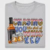 Chasing You Like Shot Whiskey DTF Transfer