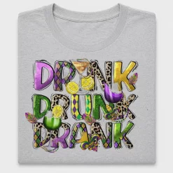 Drink Drunk Drank Mardi Gras DTF Transfer