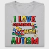 Love Someone With Autism DTF Transfer