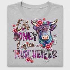 Oh Honey That Heifer DTF Transfer