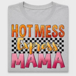 Hot Mess Express Mama DTF Transfer