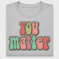 You Matter Positive DTF Transfer