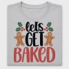 Let's Get Baked Christmas DTF Transfer
