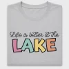 Life Is Better At The Lake DTF Transfer