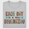 Each Day Is A New Beginning DTF Transfer