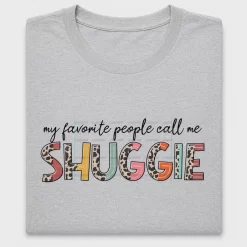 My Favorite People Call Me Shuggie DTF Transfer