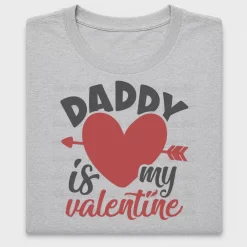 Daddy Is My Valentine DTF Transfer