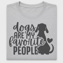 Dogs Are My Favorite People DTF Transfer