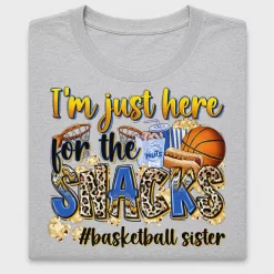 I'm Just Here For The Snacks Basketball Sister DTF