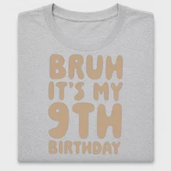 Bruh It's My 9th Birthday DTF Transfer