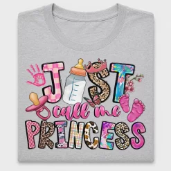 Just Call Me Princess DTF Transfer