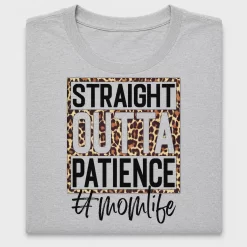 Straight Outta Patience Momlife DTF Transfer
