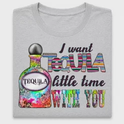 Tequila Little Time With You DTF Transfer