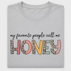 My Favorite People Call Me Honey DTF Transfer