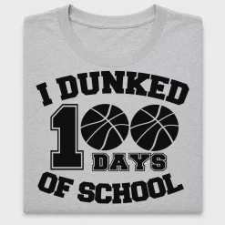 I Dunked 100 Days of School DTF Transfer