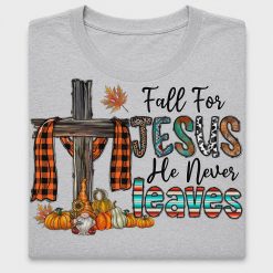Fall For Jesus He Never Leaves DTF Transfer