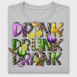 Drink Drunk Drank Mardi Gras DTF Transfer