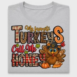 My Favorite Turkeys Call Me Honey DTF Transfer