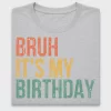 Bruh It's My Birthday DTF Transfer