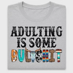 Adulting Is Some Bull Sarcastic DTF Transfer