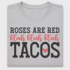 Roses Are Red Tacos DTF Transfer for Shirts
