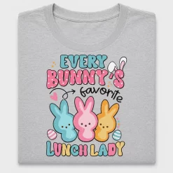 Every Bunny Favorite Lunch Lady DTF Transfer