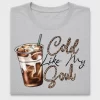 Cold Like My Soul Coffee DTF Transfer
