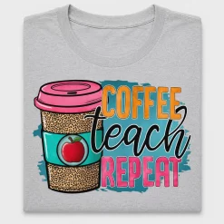 Coffee Teach Repeat Teacher DTF Transfer