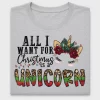 All I Want For Christmas Is A Unicorn DTF Transfer