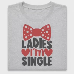 Ladies I'm Single DTF Transfer
