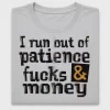 I Run Out of Patience Fucks Money DTF Transfer